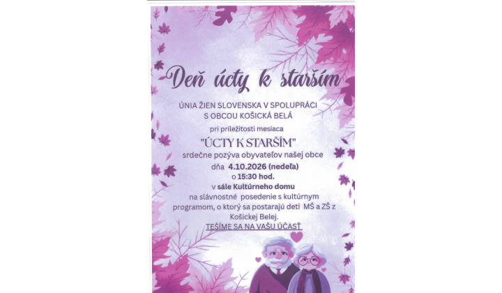  Pozvánka na Deň úcty k starším, ktorý sa uskutoční dňa 4.10.2026 o 15:30 hod. v sále kultúrneho domu v Košickej Belej. Viac v prílohe.