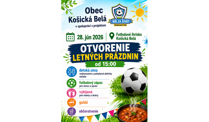  Pozvánka na Otvorenie letných prázdnin, dňa 28.06.2026 od 15:00 h., na futbalovom ihrisku na Briežku v Košickej Belej. Viac v príloghe.