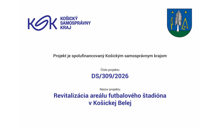  Propagačná tabuľa k projektu č. DS/309/2026 - Revitalizácia areálu futbalového štadióna v Košickej Belej, spolufinancovaný z KSK
